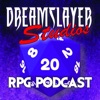 Dreamslayer Studios: RPG Podcast artwork