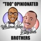 Too Opinionated Brothers