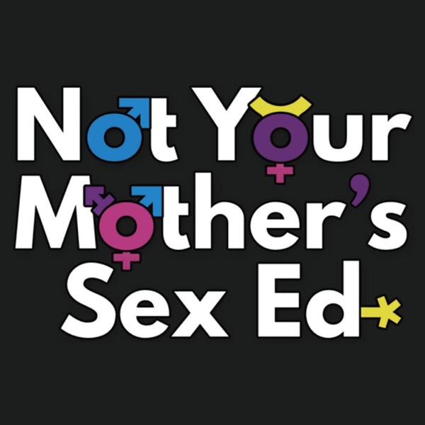 Not Your Mother's Sex Ed