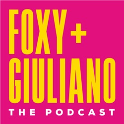 Foxy + Giuliano - The Podcast