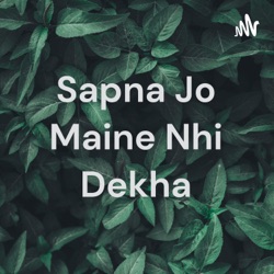 Sapna Jo Maine Nhi Dekha