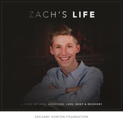Zach’s Life: A Story of Love, Addiction, Loss, Grief & Recovery