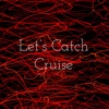 Let's Catch Cruise artwork