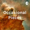 Logo of the podcast Occasional Pieces Logo of the podcast Occasional Pieces