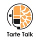 Tarte Talk