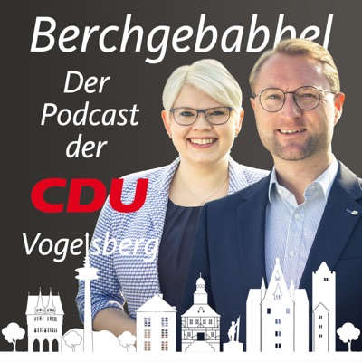 Berchgebabbel - Podcast der CDU-Vogelsberg:CDU-Vogelsberg
