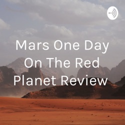 Mars One Day On The Red Planet Review 