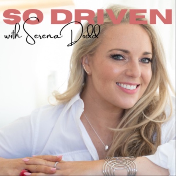 So Driven with Serena Dodd