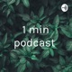 1 min podcast 