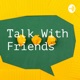 Talk With Friends  (Trailer)