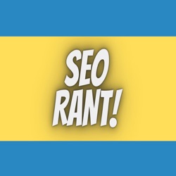 SEO Rant Podcast