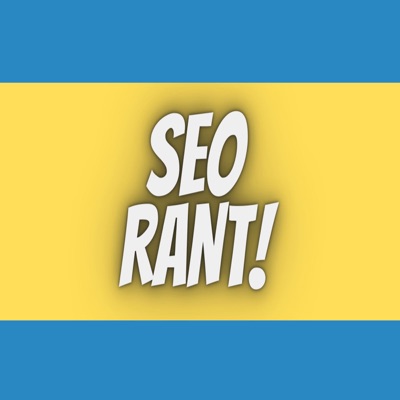 SEO Rant Podcast