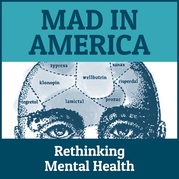 Mad in America: Science, Psychiatry and Social Justice