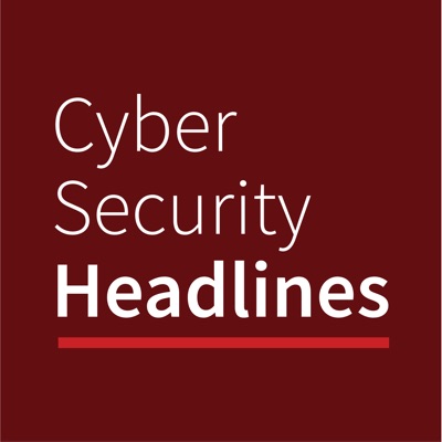 Cyber Security Headlines:CISO Series