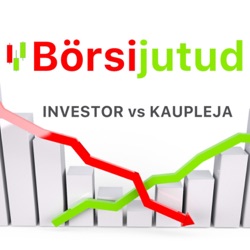 Börsijutud #55 - LHV võlakirjad, aktsiaturg hetkel, valuatsioon vs trend, lühikeseks müük