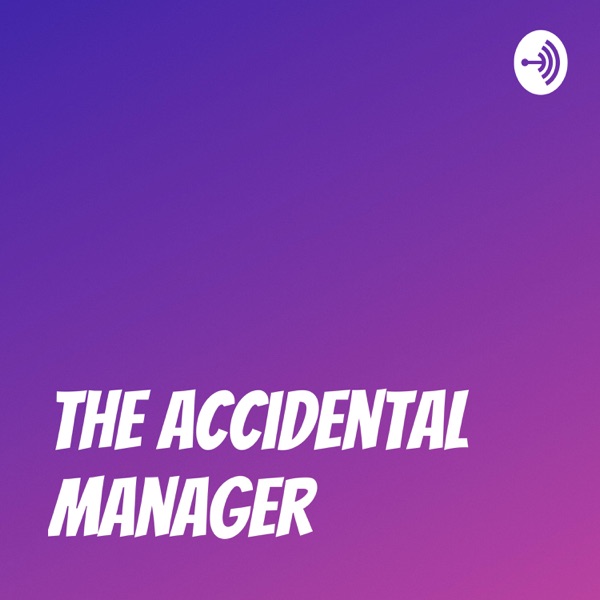 The Accidental Manager
