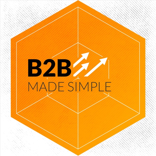 B2B Made Simple: A B2B SaaS Marketing Podcast Artwork