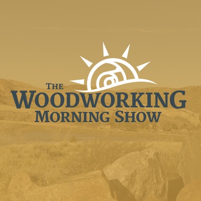 The Woodworking Morning Show (Audio)