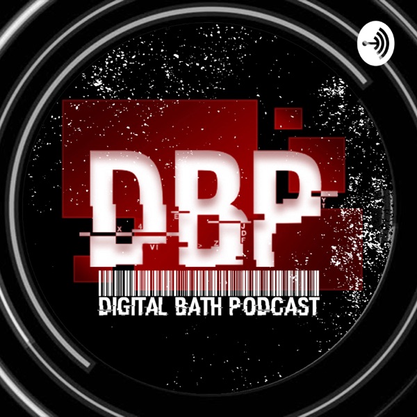 Digital Bath Podcast
