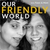 Our Friendly World with Fawn and Matt - Friendship Tools artwork