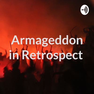 Armageddon in Retrospect