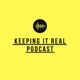 Keeping It Real Podcast