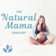 The Natural Mama Podcast