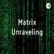 Matrix Unraveling