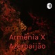 Armênia X Azerbaijão