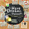 I Have Dreams Dammit!