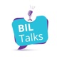 BIL Talks