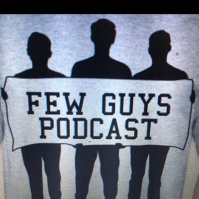 Few Guys Podcast