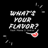 What's Your Flavor - What's Your Flavor