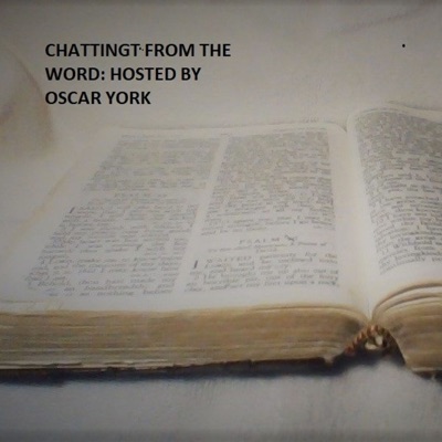 Chatting From The Word: Hosted By; Oscar