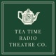 Tea Time Radio Theatre Co.