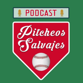 Pitcheos Salvajes Podcast - Pitcheos Salvajes