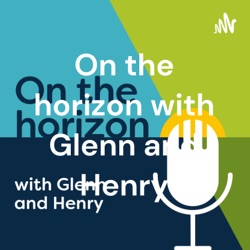 On the horizon with Glenn and Henry