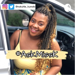 Nokuhle Kumalo | #AskMissK