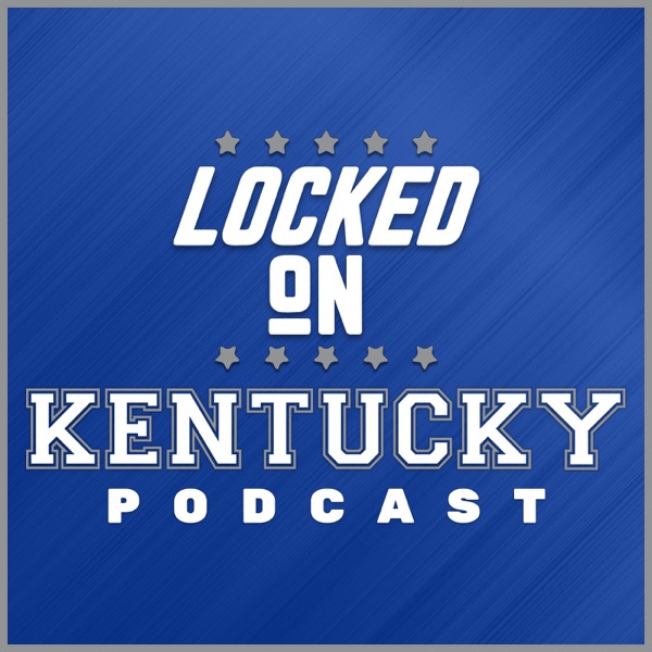 Locked On Kentucky - Daily Podcast On Kentucky Wildcats Football & Basketball Artwork