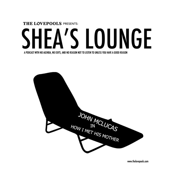 The Lovepools Presents: Shea's Lounge