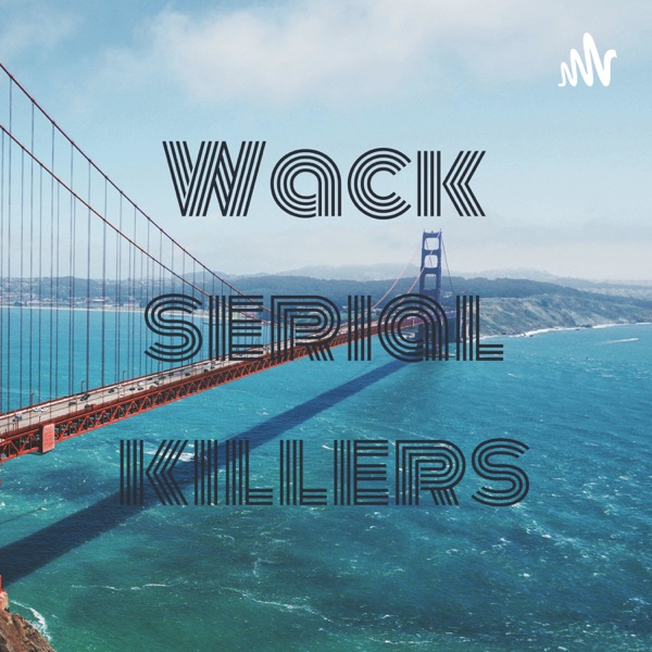Wack serial killers