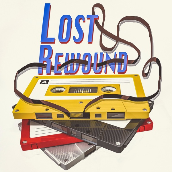 Lost & Rewound