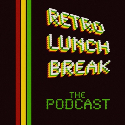 Retro Lunch Break Podcast:Retro Lunch Break