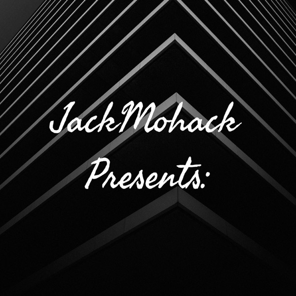 JackMohack Presents: Artwork