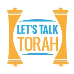 Let's Talk Torah Episode 420