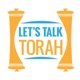 Let's Talk Torah Episode 426