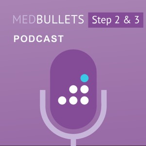 The Medbullets Step 2 & 3 Podcast