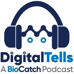 Digital Tells A BioCatch Podcast