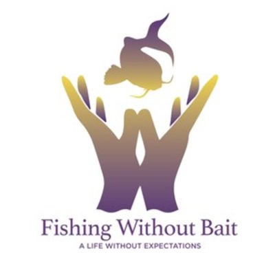 Fishing Without Bait: A Full Impact Mindfulness Podcast:Humility Health and Wellness LLC.