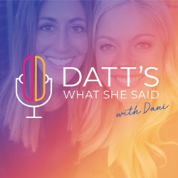 Datt's What She Said - Ep. 28 - Don La Greca